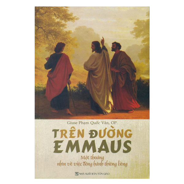 332. Trên đường Emmaus - Một thoáng...thiêng liêng (KO TÁI BẢN NỮA)