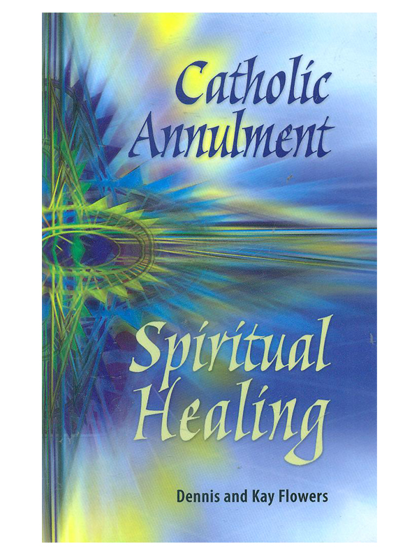 586. Catholic Annulment Spiritual Healing