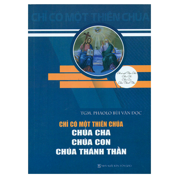 78. Chỉ có một Thiên Chúa: Chúa Cha, Chúa Con...