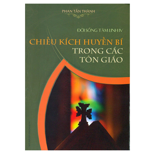 347. Đời sống tâm linh IV - Chiều kích huyền bí trong các tôn giáo