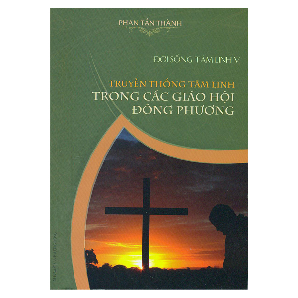 354. Đời sống tâm linh V - Truyền thống tâm linh trong các giáo hội đông phương