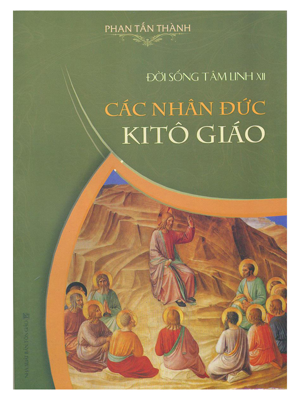 120. Đời sống tâm linh XII - Các nhân đức Kitô giáo