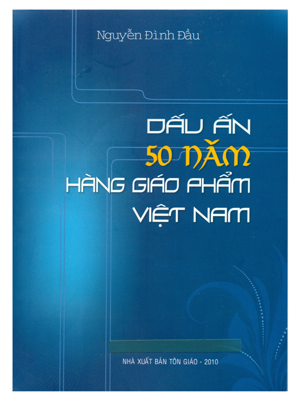 108. Dấu ấn 50 năm hàng Giáo phẩm VN* (KO TÁI BẢN NỮA)