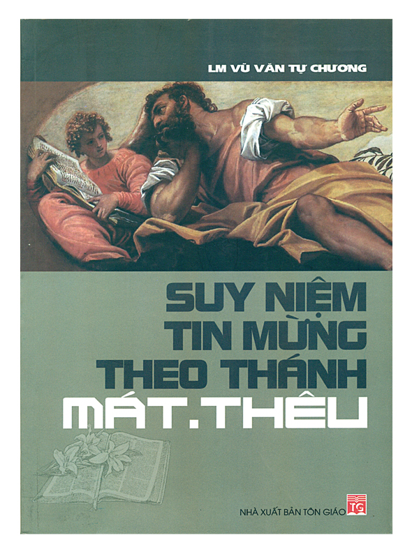 140. Suy niệm tin mừng theo thánh Mát.Thêu (CHỜ TB)