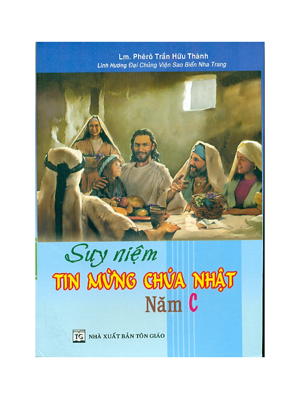 41. Suy niệm tin mừng chúa nhật năm C *