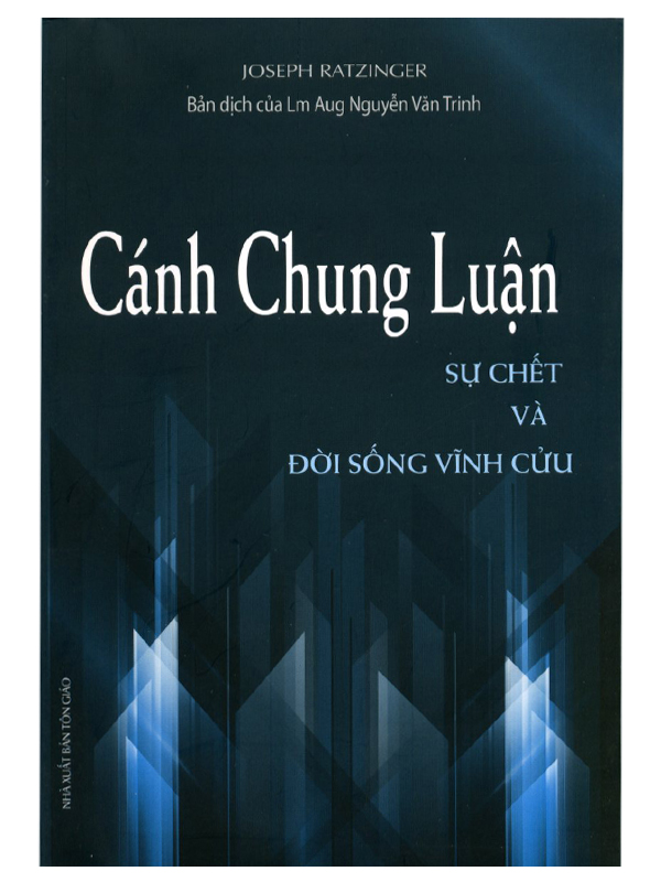 41. Cánh chung luận sự chết và đời sống vĩnh cửu (KO TÁI BẢN NỮA)