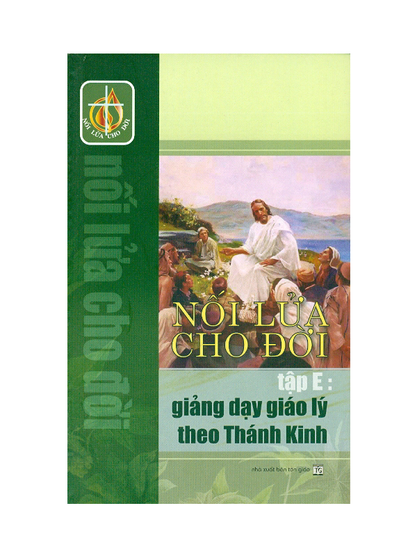 102. Nối lửa cho đời - Tập E -giảng dạy glý theo thánh kinh 