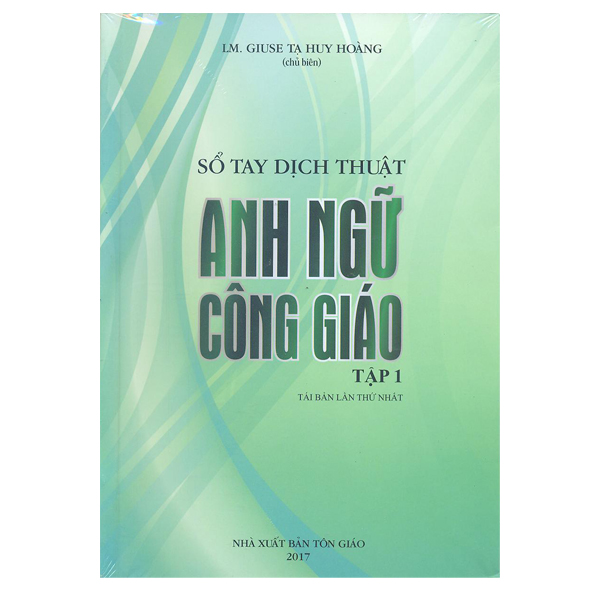 315. Sổ tay dịch thuật anh ngữ Công Giáo (KO TÁI BẢN NỮA)