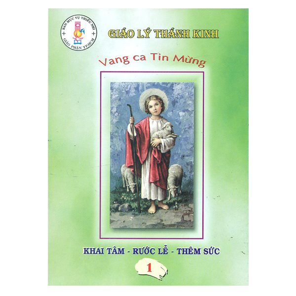 350. Giáo lý Thánh Kinh - Khai tâm, rước lễ, thêm sức T1 