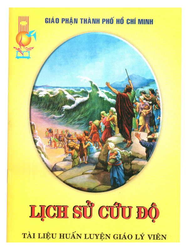 23. Lịch sử cứu độ - Tài luyện huấn luyện huynh trưởng - giáo lý viên